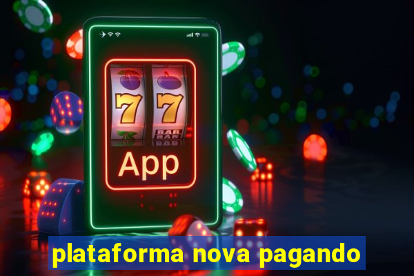 plataforma nova pagando